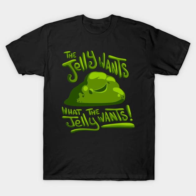 The jelly wants... T-Shirt by krls